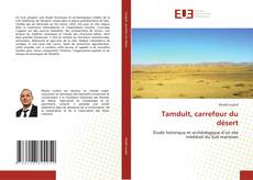 Couverture de Tamdult, carrefour du désert