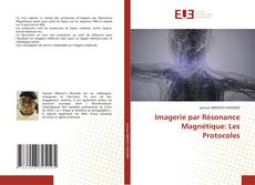Imagerie par Résonance Magnétique: Les Protocoles的封面