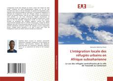Buchcover von L'intégration locale des réfugiés urbains en Afrique subsaharienne