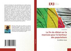 La fin du diktat sur la monnaie pour le bonheur des populations的封面