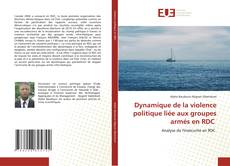 Couverture de Dynamique de la violence politique liée aux groupes armés en RDC