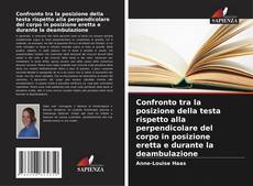 Copertina di Confronto tra la posizione della testa rispetto alla perpendicolare del corpo in posizione eretta e durante la deambulazione