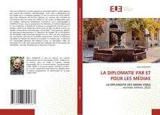 LA DIPLOMATIE PAR ET POUR LES MÉDIAS的封面