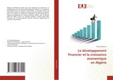 Capa do livro de Le développement financier et la croissance économique en Algérie 
