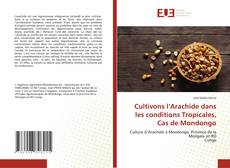 Cultivons l’Arachide dans les conditions Tropicales, Cas de Mondongo的封面