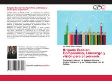 Обложка Brigada Escolar: Compromiso, Liderazgo y visión para el porvenir.