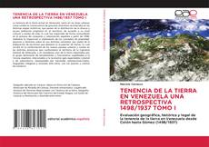 Portada del libro de TENENCIA DE LA TIERRA EN VENEZUELA UNA RETROSPECTIVA 1498/1937 TOMO I