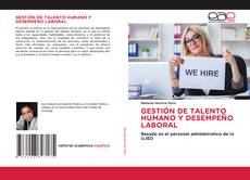 Portada del libro de GESTIÓN DE TALENTO HUMANO Y DESEMPEÑO LABORAL