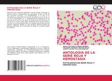 Portada del libro de ANTOLOGIA DE LA SERIE ROJA Y HEMOSTASIA