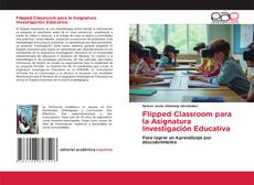 Borítókép a  Flipped Classroom para la Asignatura Investigación Educativa - hoz