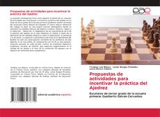 Borítókép a  Propuestas de actividades para incentivar la práctica del Ajedrez - hoz