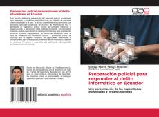 Portada del libro de Preparación policial para responder al delito informático en Ecuador