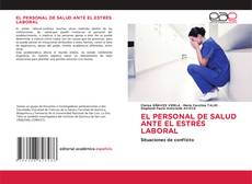 Capa do livro de EL PERSONAL DE SALUD ANTE EL ESTRÉS LABORAL 
