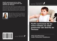 Buchcover von Perfil nutricional de los niños tribales en edad preescolar del distrito de Thrissur