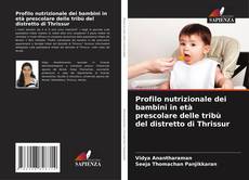 Buchcover von Profilo nutrizionale dei bambini in età prescolare delle tribù del distretto di Thrissur