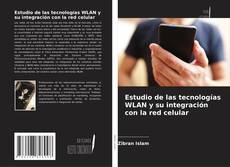 Buchcover von Estudio de las tecnologías WLAN y su integración con la red celular