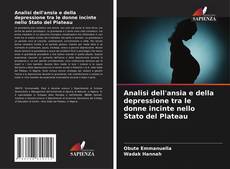 Couverture de Analisi dell'ansia e della depressione tra le donne incinte nello Stato del Plateau