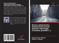 Portada del libro de Ocena właściwości fizykochemicznych drewna tekowego (Tectona grandis L.)
