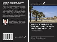 Revitalizar los destinos turísticos maduros. ¿Una transición en marcha? kitap kapağı