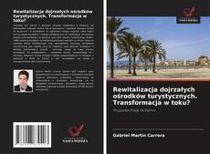 Rewitalizacja dojrzałych ośrodków turystycznych. Transformacja w toku?的封面