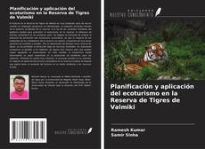 Planificación y aplicación del ecoturismo en la Reserva de Tigres de Valmiki kitap kapağı