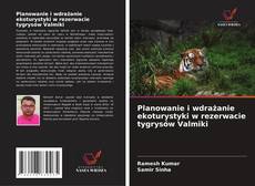 Planowanie i wdrażanie ekoturystyki w rezerwacie tygrysów Valmiki的封面