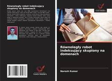 Równoległy robot indeksujący skupiony na domenach的封面