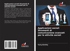 Couverture de Applicazioni sociali Strumenti di comunicazione avanzati per le attività sociali