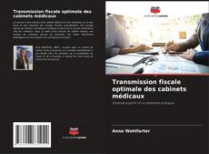 Buchcover von Transmission fiscale optimale des cabinets médicaux