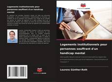 Buchcover von Logements institutionnels pour personnes souffrant d'un handicap mental