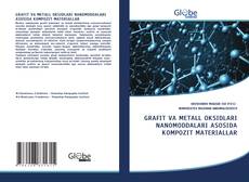 Buchcover von GRAFIT VA METALL OKSIDLARI NANOMODDALARI ASOSIDA KOMPOZIT MATERIALLAR