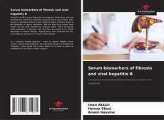 Bookcover of Serum biomarkers of fibrosis and viral hepatitis B