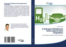 Capa do livro de A hidrogén töltőállomás biztonságtechnikai megoldásai 