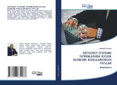 Copertina di IQTISODIY O‘SISHNI TA’MINLASHDA KICHIK BIZNESNI RIVOJLANTIRISH YO‘LLAR