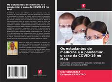 Buchcover von Os estudantes de medicina e a pandemia: o caso da COVID-19 no Mali