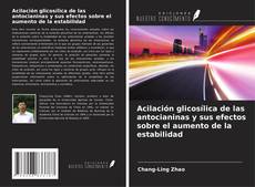Buchcover von Acilación glicosílica de las antocianinas y sus efectos sobre el aumento de la estabilidad