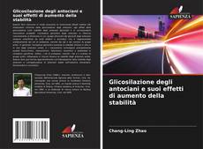 Bookcover of Glicosilazione degli antociani e suoi effetti di aumento della stabilità