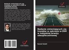 Badanie zmieniających się trendów w zakresie e-CRM w indyjskiej branży ubezpieczeniowej的封面