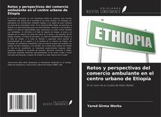 Buchcover von Retos y perspectivas del comercio ambulante en el centro urbano de Etiopía