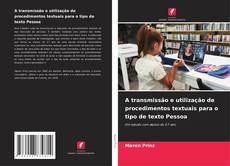 Buchcover von A transmissão e utilização de procedimentos textuais para o tipo de texto Pessoa