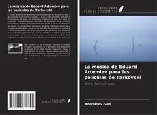 Buchcover von La música de Eduard Artemiev para las películas de Tarkovski