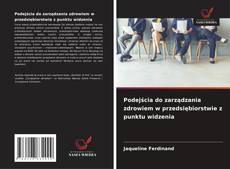 Podejścia do zarządzania zdrowiem w przedsiębiorstwie z punktu widzenia的封面