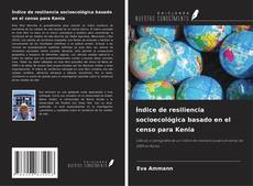 Buchcover von Índice de resiliencia socioecológica basado en el censo para Kenia