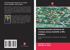 Обложка Caracterizações térmicas de cristais únicos GeSePb e NPs SnSeCu