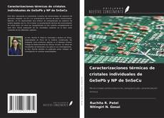 Buchcover von Caracterizaciones térmicas de cristales individuales de GeSePb y NP de SnSeCu