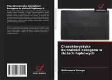 Charakterystyka dojrzałości kerogenu w złożach łupkowych的封面