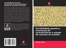Обложка Variabilidade genética, associação de características e estudo do caminho da lentilha