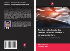 Обложка Análise e otimização das tensões residuais durante o torneamento duro