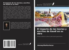 Buchcover von El impacto de las teorías y escritos de Gaudí en su obra