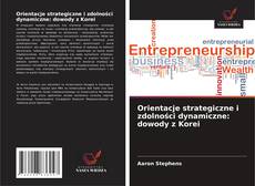 Buchcover von Orientacje strategiczne i zdolności dynamiczne: dowody z Korei